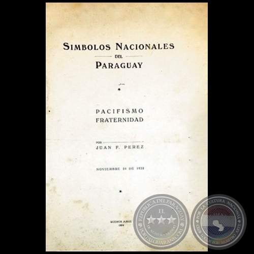 SÍMBOLOS NACIONALES DEL PARAGUAY - Por JUAN F. PÉREZ - 25 de Noviembre de 1933
